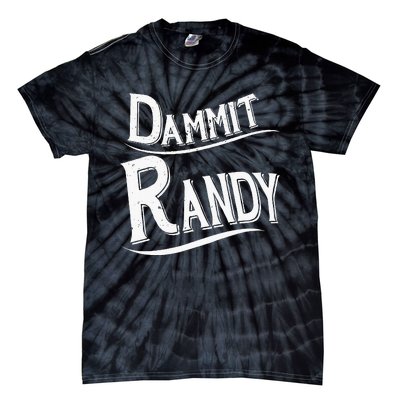 Dammit Randy Tie-Dye T-Shirt