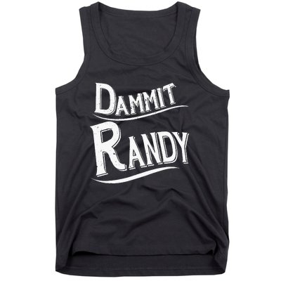 Dammit Randy Tank Top