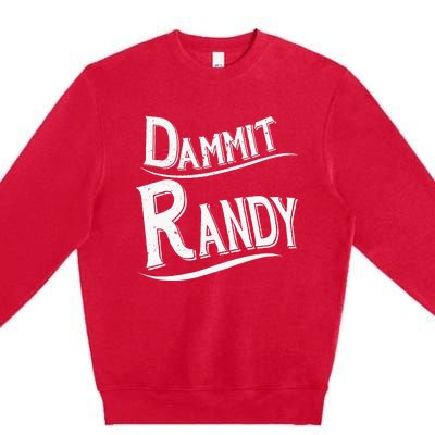 Dammit Randy Premium Crewneck Sweatshirt