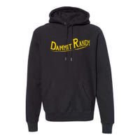 Dammit Randy Premium Hoodie