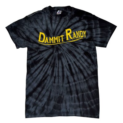 Dammit Randy Tie-Dye T-Shirt