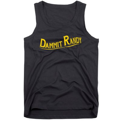 Dammit Randy Tank Top