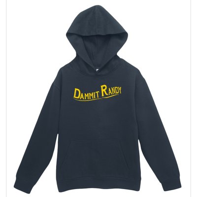 Dammit Randy Urban Pullover Hoodie