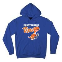 Daddysaurus Rex Dinosaur Daddy Saurus Office Working Dad Gift Tall Hoodie