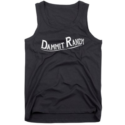 Dammit Randy Tank Top