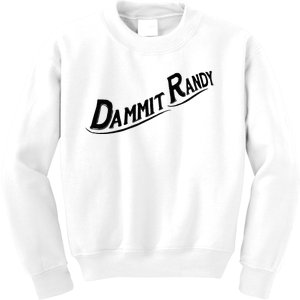 Dammit Randy Kids Sweatshirt