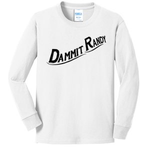 Dammit Randy Kids Long Sleeve Shirt