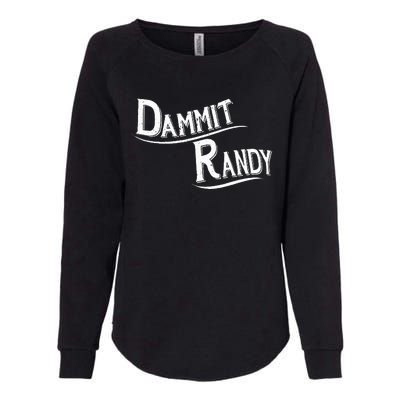 Dammit Randy Womens California Wash Sweatshirt