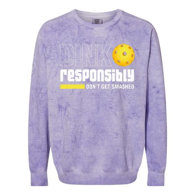 Dink Responsibly DonT Get Smashed Pickleball Gift Colorblast Crewneck Sweatshirt