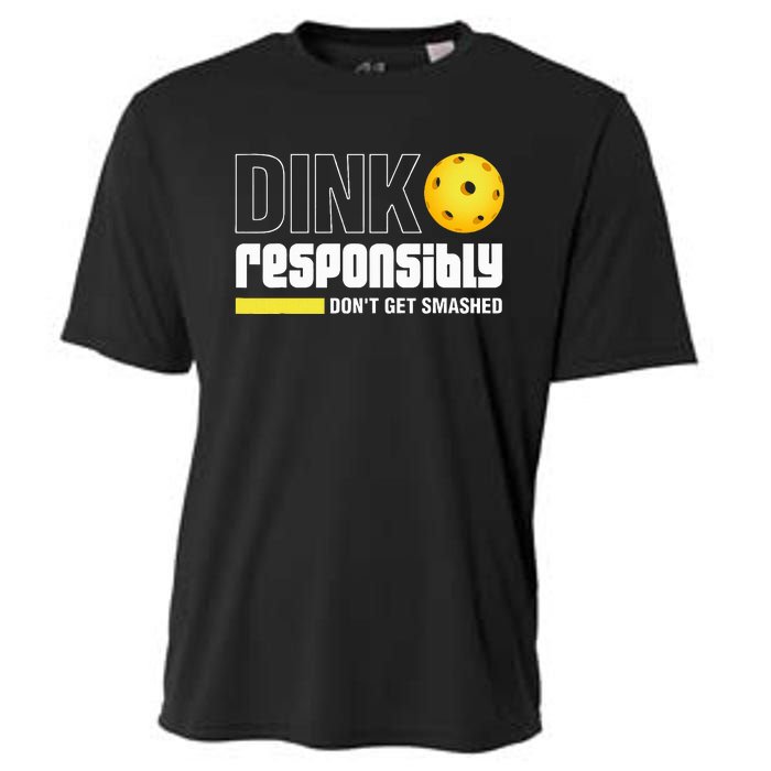 Dink Responsibly DonT Get Smashed Pickleball Gift Cooling Performance Crew T-Shirt