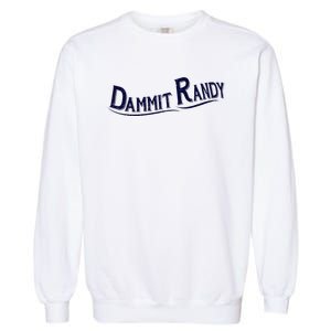 Dammit Randy Garment-Dyed Sweatshirt