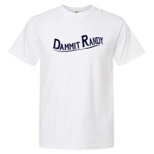 Dammit Randy Garment-Dyed Heavyweight T-Shirt