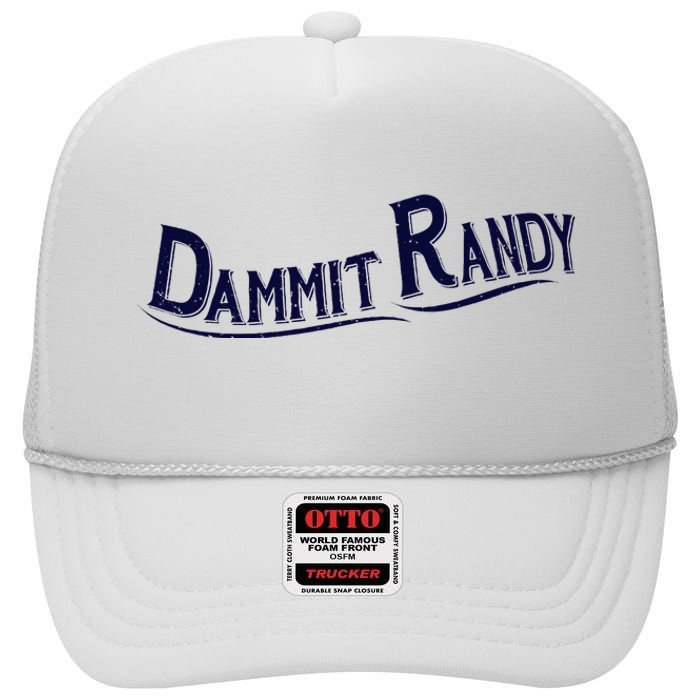 Dammit Randy High Crown Mesh Back Trucker Hat