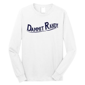 Dammit Randy Long Sleeve Shirt