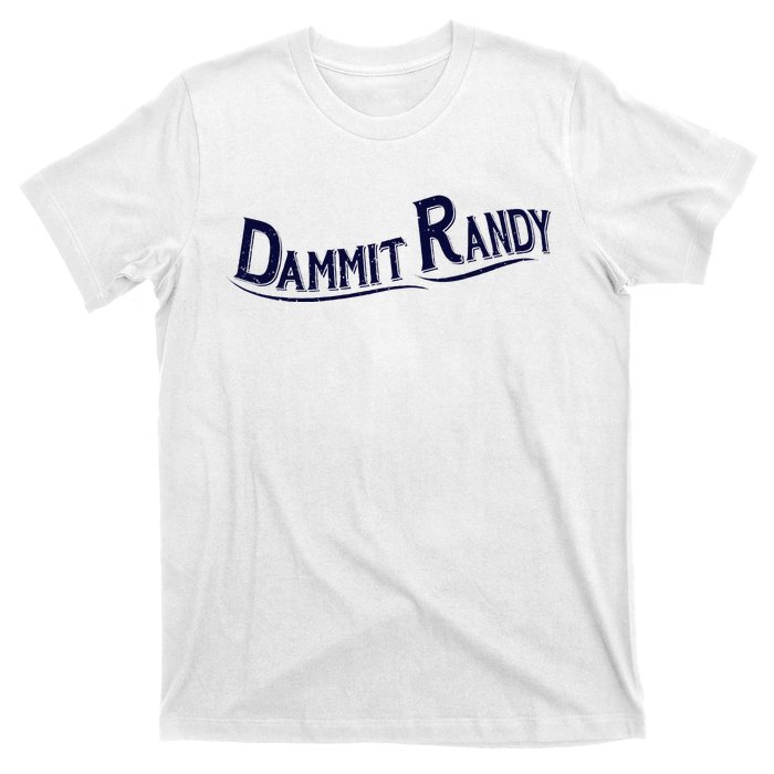 Dammit Randy T-Shirt