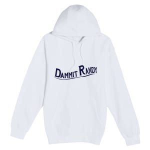 Dammit Randy Premium Pullover Hoodie