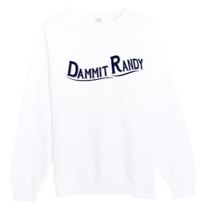 Dammit Randy Premium Crewneck Sweatshirt