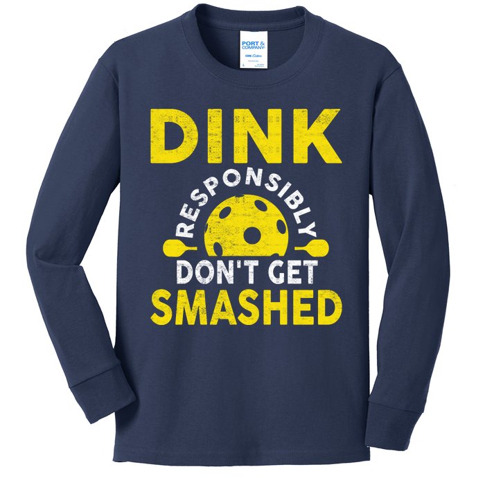 Dink Responsibly Don't Get Smashed Funny Pickleball Kids Long Sleeve Shirt