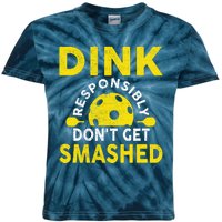 Dink Responsibly Don't Get Smashed Funny Pickleball Kids Tie-Dye T-Shirt