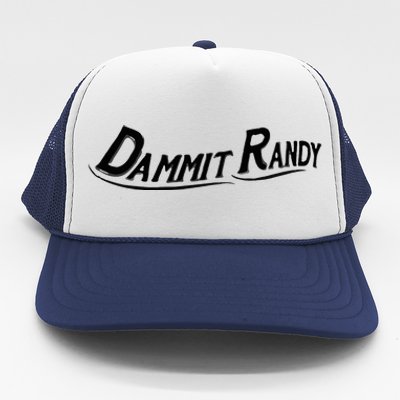 Dammit Randy Trucker Hat