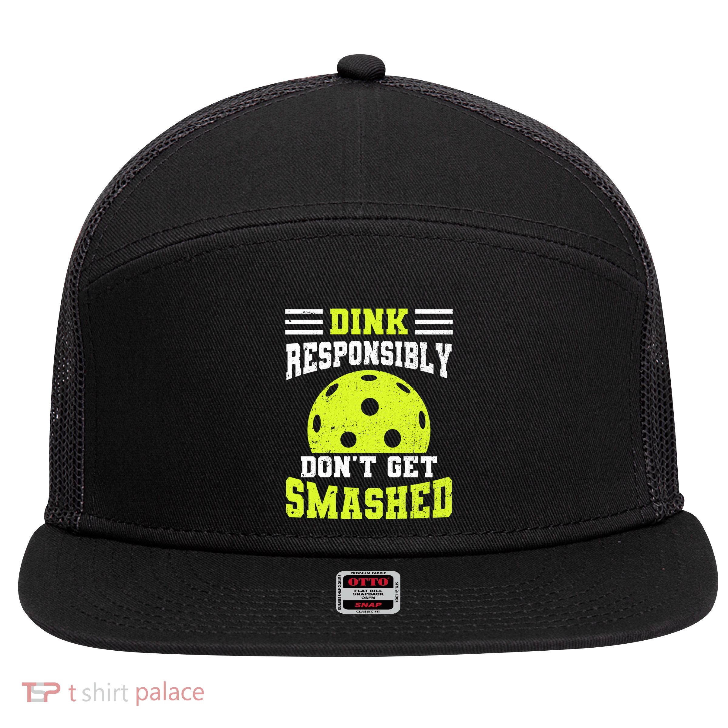 Dink Responsibly DonT Get Smashed Funny Pickleball Gift 7 Panel Mesh Trucker Snapback Hat