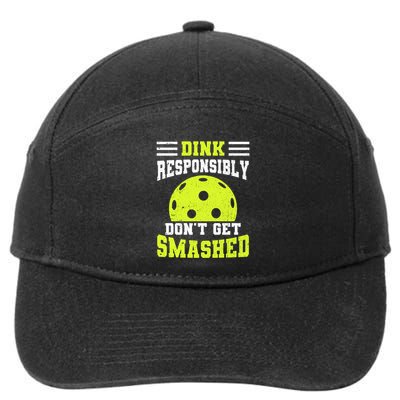 Dink Responsibly DonT Get Smashed Funny Pickleball Gift 7-Panel Snapback Hat