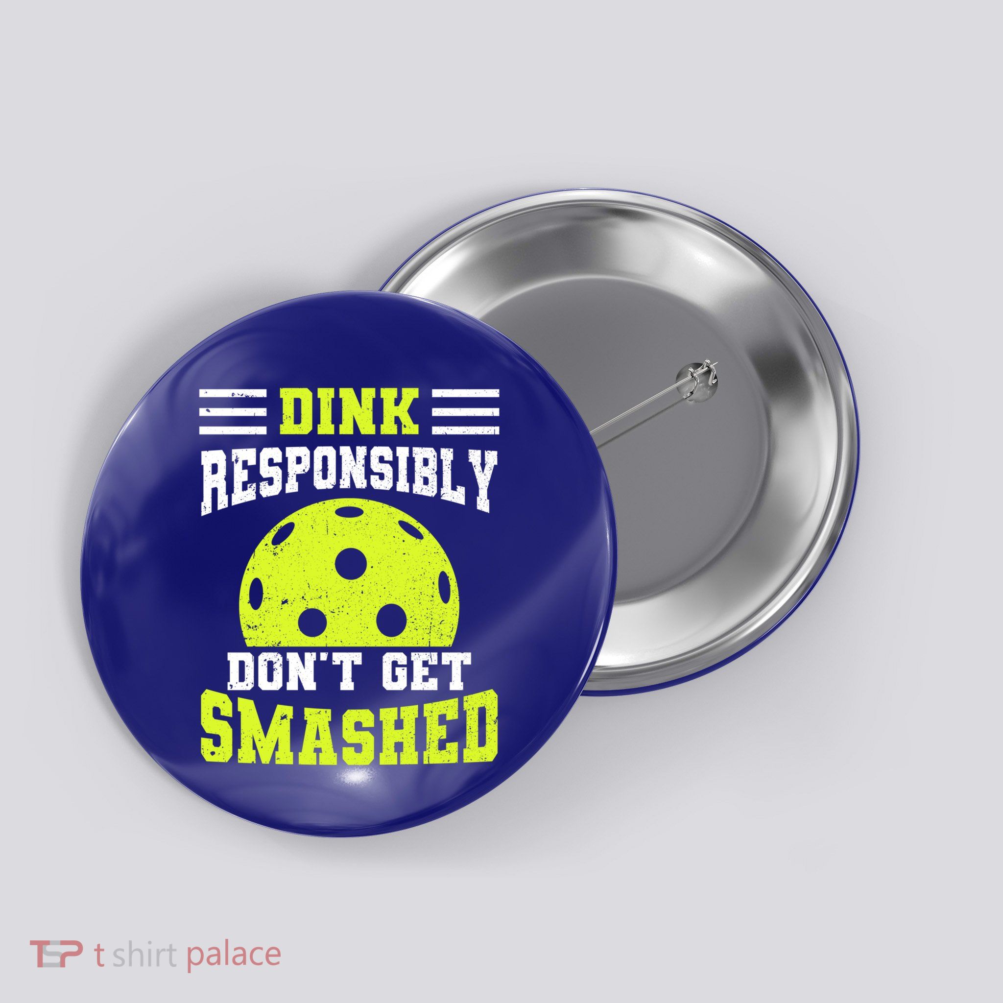 Dink Responsibly DonT Get Smashed Funny Pickleball Gift Button