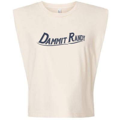 Dammit Randy Dammit Randy Funny Garment-Dyed Women's Muscle Tee