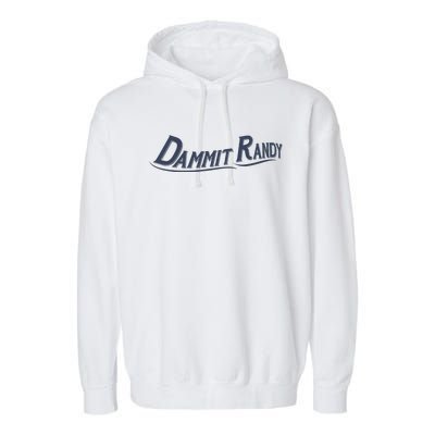 Dammit Randy Dammit Randy Funny Garment-Dyed Fleece Hoodie