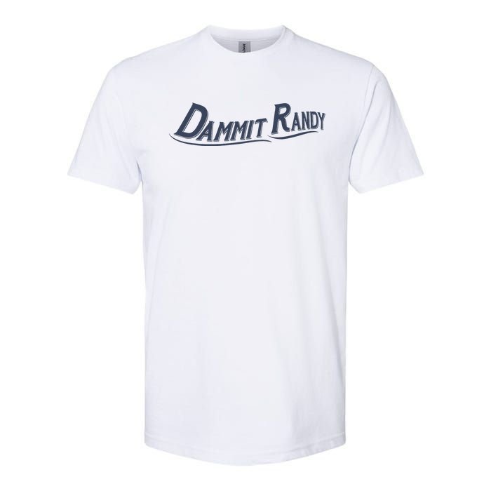 Dammit Randy Dammit Randy Funny Softstyle CVC T-Shirt