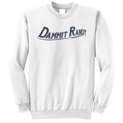 Dammit Randy Dammit Randy Funny Sweatshirt