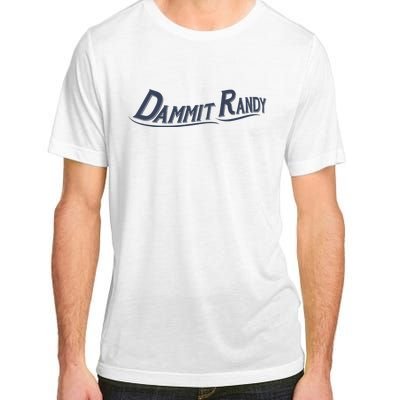 Dammit Randy Dammit Randy Funny Adult ChromaSoft Performance T-Shirt