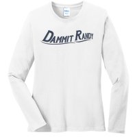 Dammit Randy Dammit Randy Funny Ladies Long Sleeve Shirt