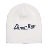 Dammit Randy Dammit Randy Funny Short Acrylic Beanie