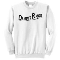 Dammit Randy Sweatshirt