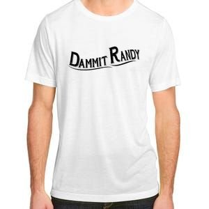 Dammit Randy Adult ChromaSoft Performance T-Shirt