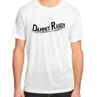 Dammit Randy Adult ChromaSoft Performance T-Shirt