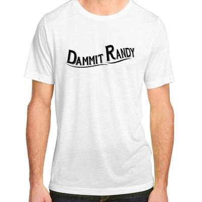 Dammit Randy Adult ChromaSoft Performance T-Shirt