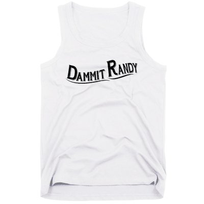 Dammit Randy Tank Top