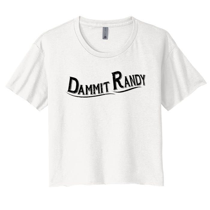 Dammit Randy Women's Crop Top Tee