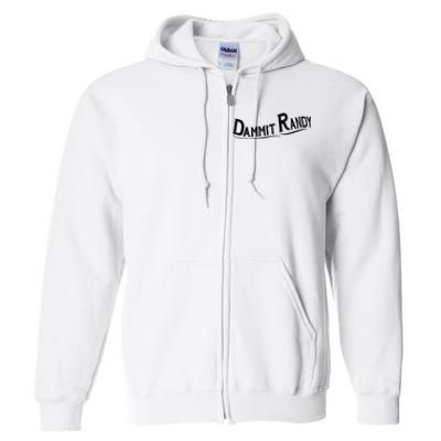 Dammit Randy Full Zip Hoodie