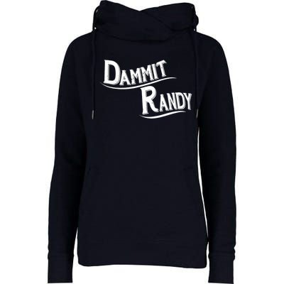 Dammit Randy Womens Funnel Neck Pullover Hood