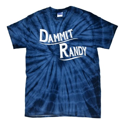 Dammit Randy Tie-Dye T-Shirt