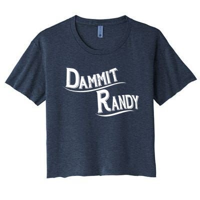 Dammit Randy Women's Crop Top Tee