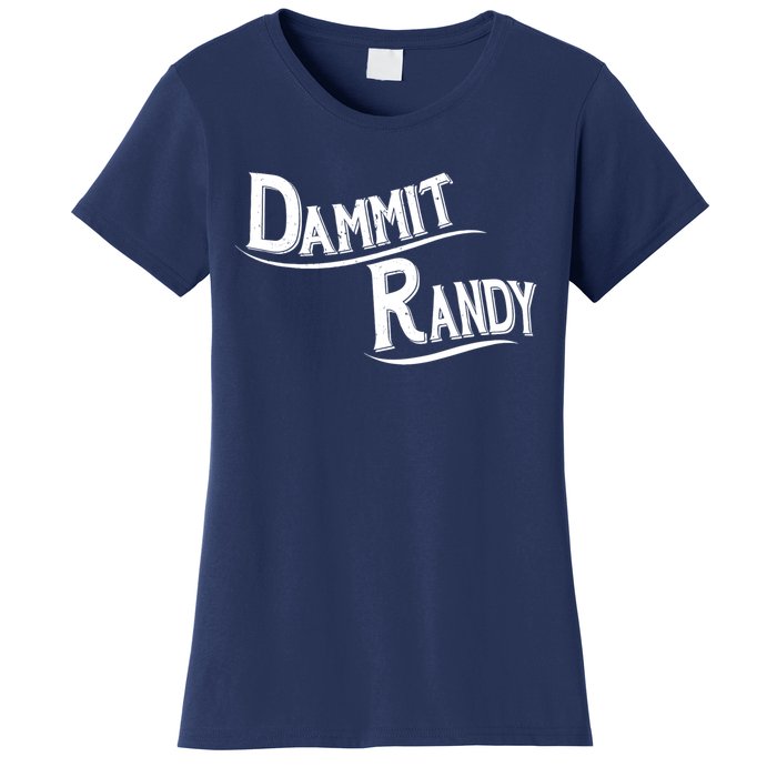 Dammit Randy Women's T-Shirt