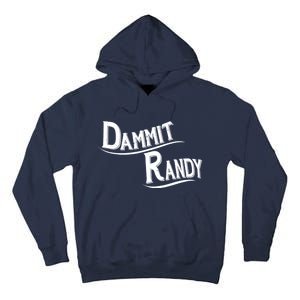 Dammit Randy Tall Hoodie