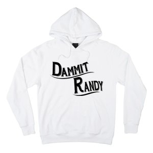 Dammit Randy Hoodie