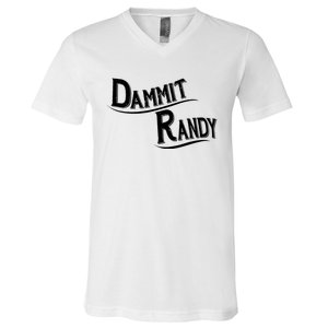 Dammit Randy V-Neck T-Shirt