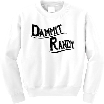 Dammit Randy Kids Sweatshirt