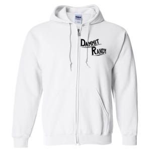 Dammit Randy Full Zip Hoodie